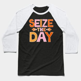 Seize the Day Baseball T-Shirt